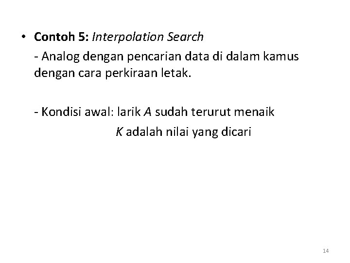  • Contoh 5: Interpolation Search - Analog dengan pencarian data di dalam kamus
