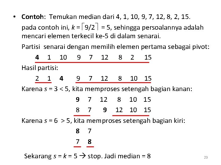  • Contoh: Temukan median dari 4, 1, 10, 9, 7, 12, 8, 2,