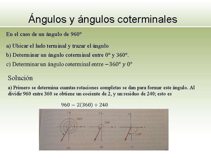Ángulos y ángulos coterminales En el caso de un ángulo de 960° a) Ubicar