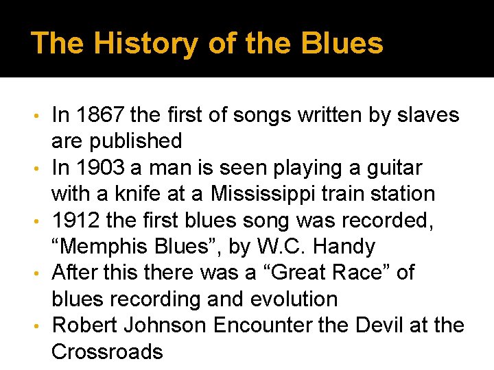 The History of the Blues • • • In 1867 the first of songs