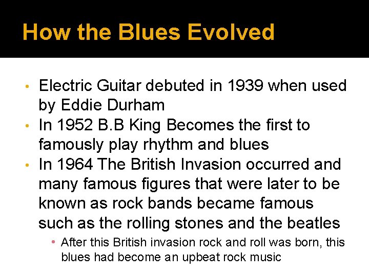 How the Blues Evolved Electric Guitar debuted in 1939 when used by Eddie Durham