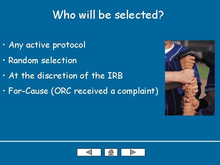 Who will be selected? • Any active protocol • Random selection • At the
