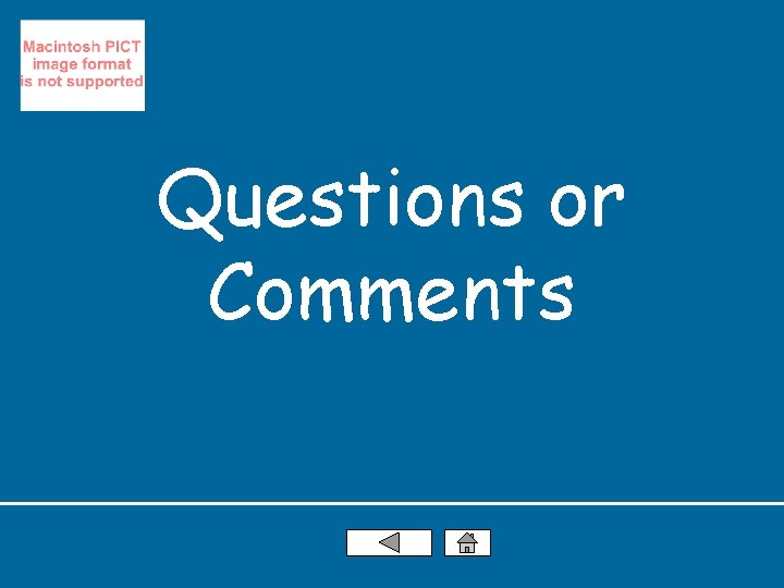 Questions or Comments 