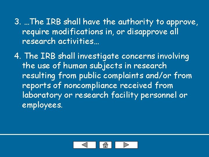 3. …The IRB shall have the authority to approve, require modifications in, or disapprove
