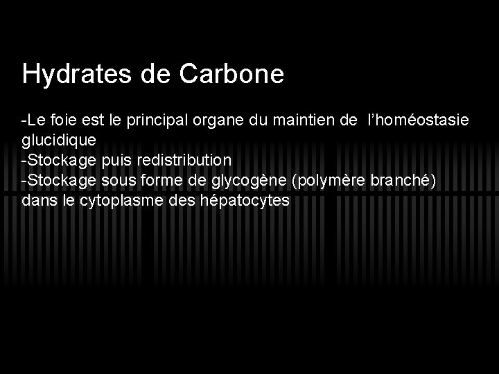 Hydrates de Carbone -Le foie est le principal organe du maintien de l’homéostasie glucidique