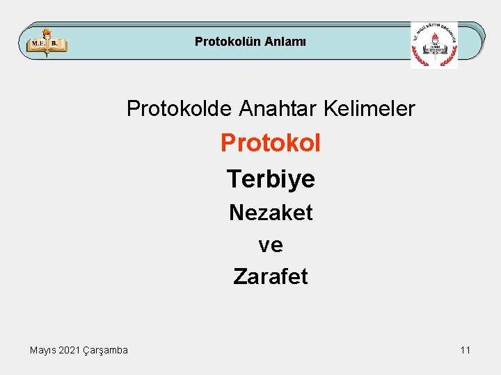 Protokolün Anlamı Protokolde Anahtar Kelimeler Protokol Terbiye Nezaket ve Zarafet Mayıs 2021 Çarşamba 11