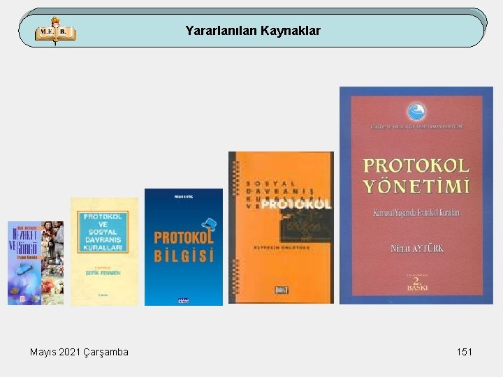 Yararlanılan Kaynaklar Mayıs 2021 Çarşamba 151 