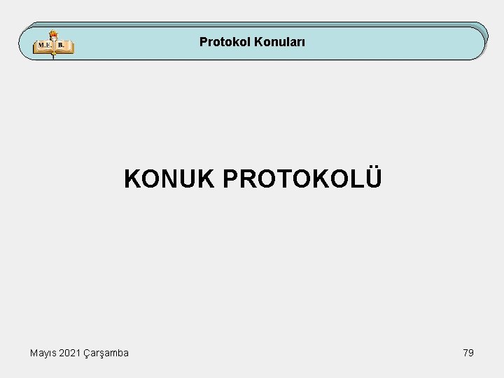 Protokol Konuları KONUK PROTOKOLÜ Mayıs 2021 Çarşamba 79 
