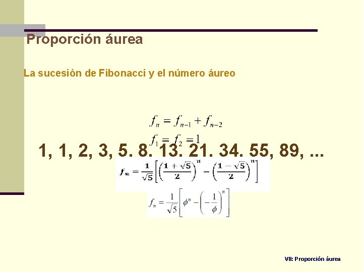Proporción áurea La sucesión de Fibonacci y el número áureo 13 1, 1, 2,