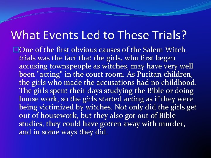 What Events Led to These Trials? �One of the first obvious causes of the