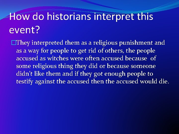 How do historians interpret this event? �They interpreted them as a religious punishment and