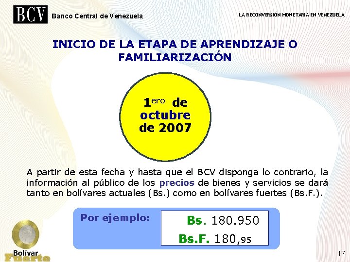 LA RECONVERSIÓN MONETARIA EN VENEZUELA Banco Central de Venezuela INICIO DE LA ETAPA DE