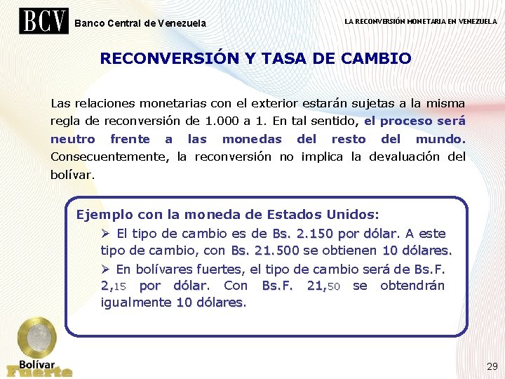 Banco Central de Venezuela LA RECONVERSIÓN MONETARIA EN VENEZUELA RECONVERSIÓN Y TASA DE CAMBIO