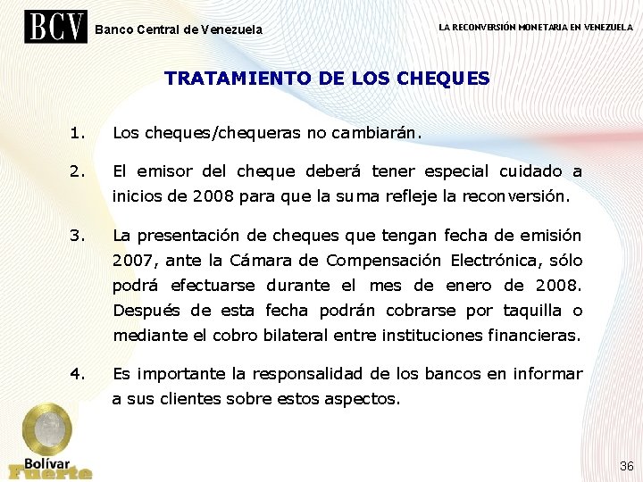 Banco Central de Venezuela LA RECONVERSIÓN MONETARIA EN VENEZUELA TRATAMIENTO DE LOS CHEQUES 1.