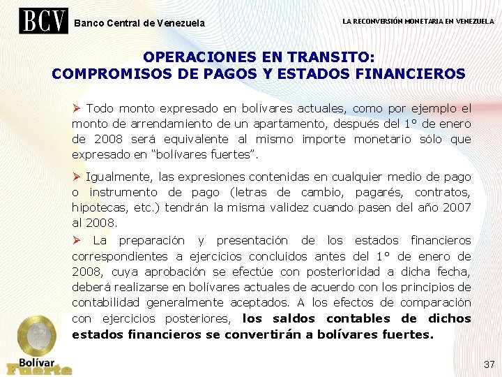 Banco Central de Venezuela LA RECONVERSIÓN MONETARIA EN VENEZUELA OPERACIONES EN TRANSITO: COMPROMISOS DE