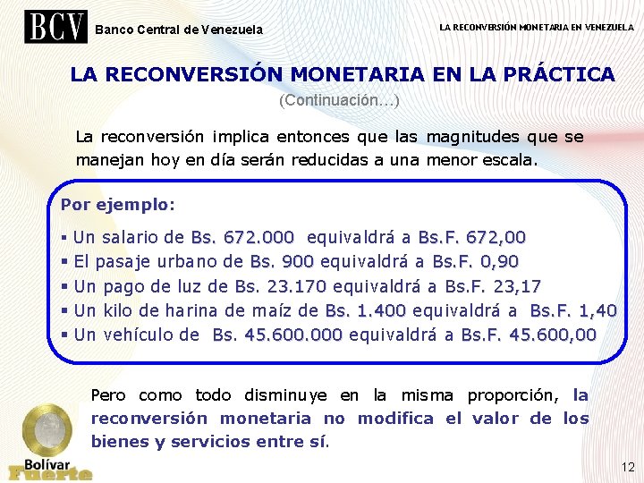 LA RECONVERSIÓN MONETARIA EN VENEZUELA Banco Central de Venezuela LA RECONVERSIÓN MONETARIA EN LA