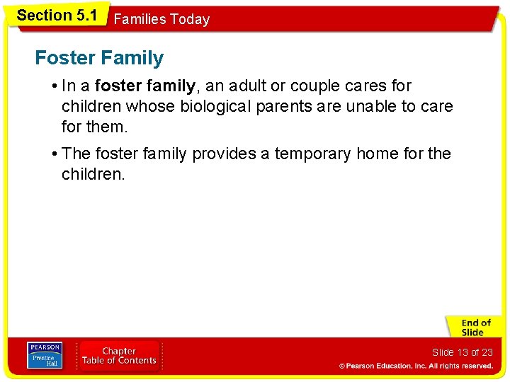 Section 5. 1 Families Today Foster Family • In a foster family, an adult