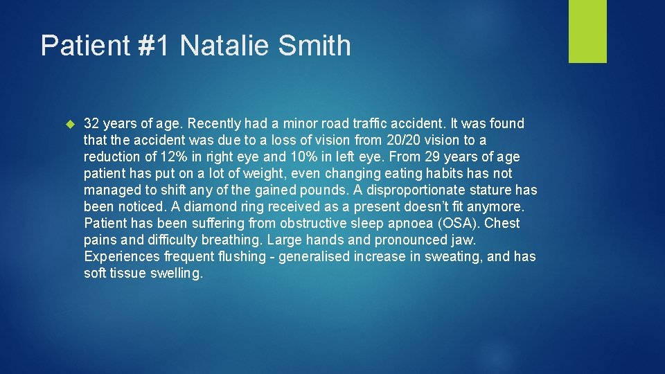 Patient #1 Natalie Smith 32 years of age. Recently had a minor road traffic