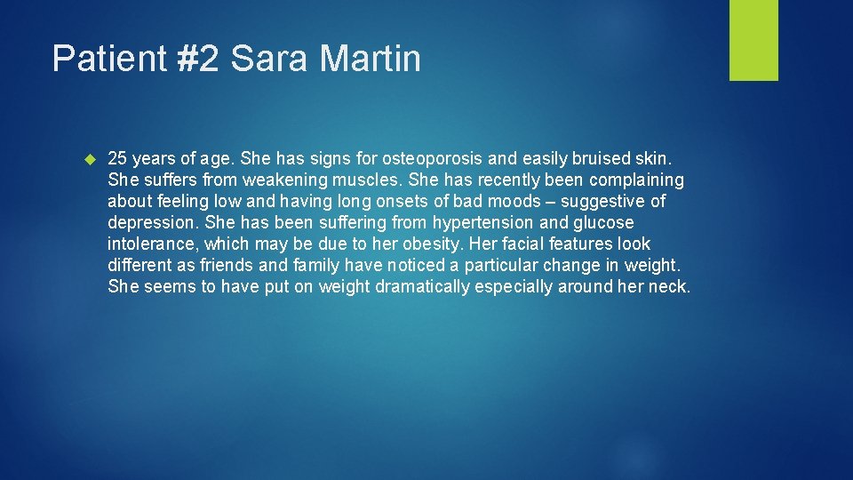 Patient #2 Sara Martin 25 years of age. She has signs for osteoporosis and