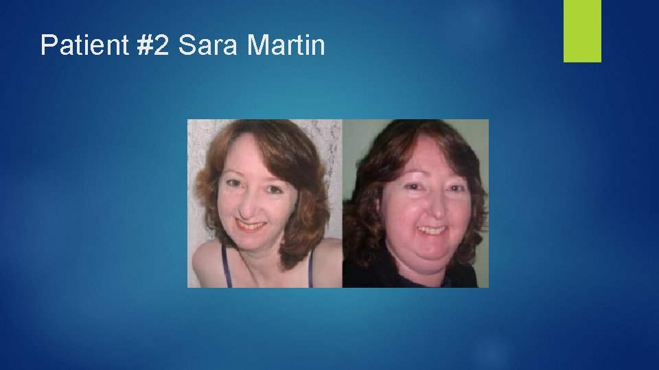 Patient #2 Sara Martin 