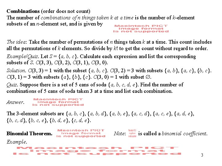 Combinations (order does not count) The number of combinations of n things taken k