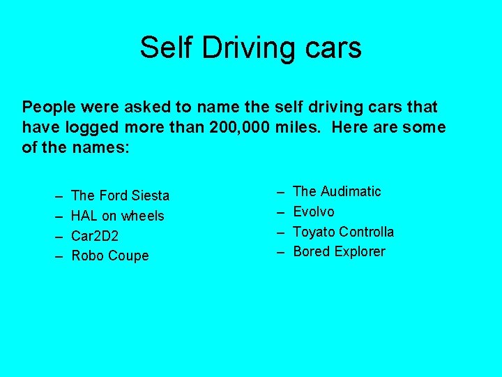 Self Driving cars People were asked to name the self driving cars that have