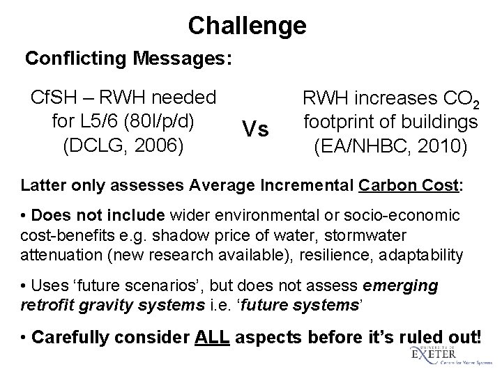 Challenge Conflicting Messages: Cf. SH – RWH needed for L 5/6 (80 l/p/d) (DCLG,