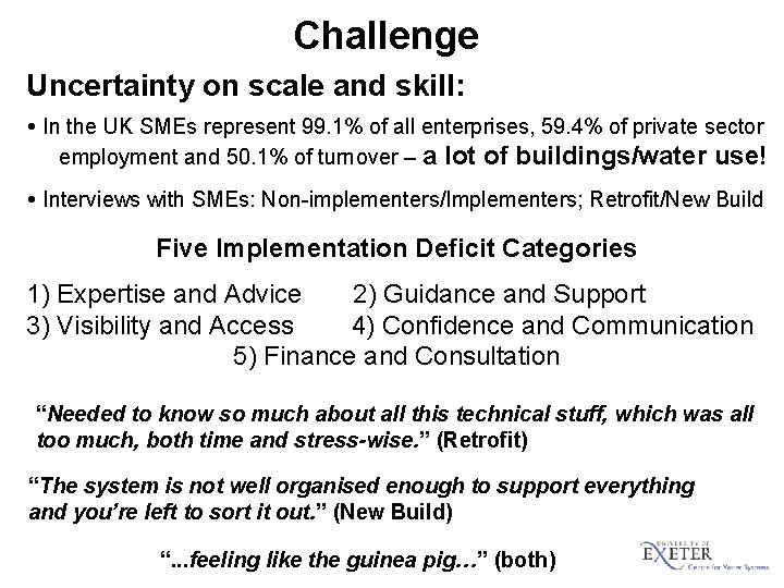 Challenge Uncertainty on scale and skill: In the UK SMEs represent 99. 1% of