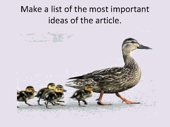 Make a list of the most important ideas of the article. 