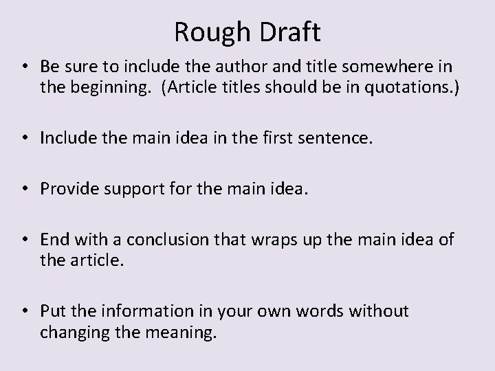 Rough Draft • Be sure to include the author and title somewhere in the