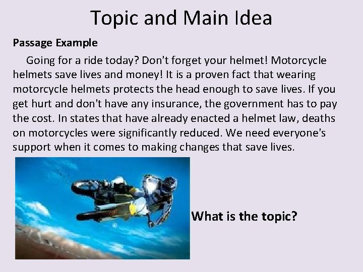 Topic and Main Idea Passage Example Going for a ride today? Don't forget your