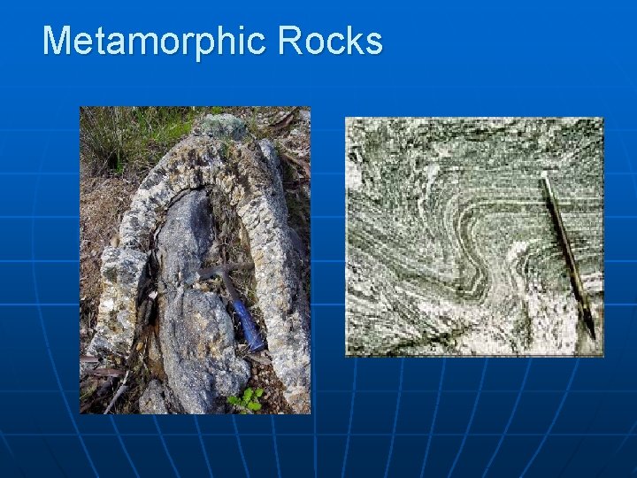 Metamorphic Rocks 