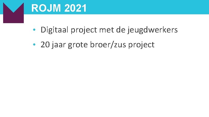 ROJM 2021 • Digitaal project met de jeugdwerkers • 20 jaar grote broer/zus project