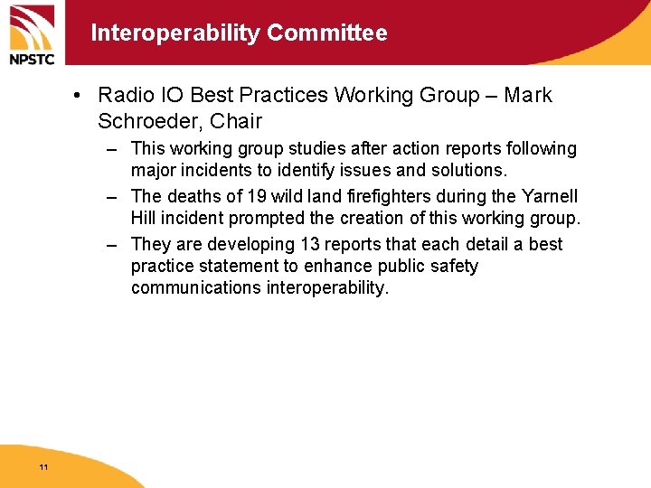 Interoperability Committee • Radio IO Best Practices Working Group – Mark Schroeder, Chair –