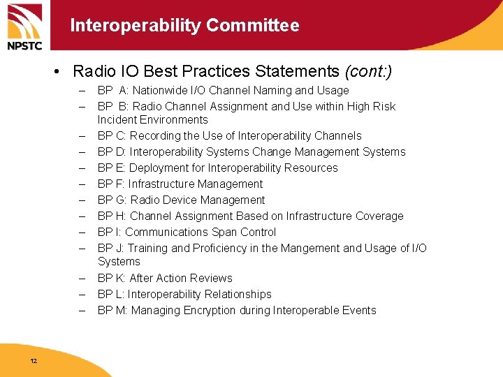 Interoperability Committee • Radio IO Best Practices Statements (cont: ) – – – –