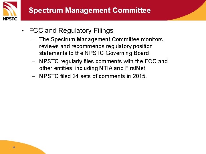 Spectrum Management Committee • FCC and Regulatory Filings – The Spectrum Management Committee monitors,