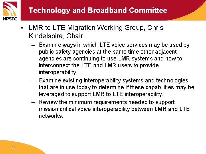 Technology and Broadband Committee • LMR to LTE Migration Working Group, Chris Kindelspire, Chair