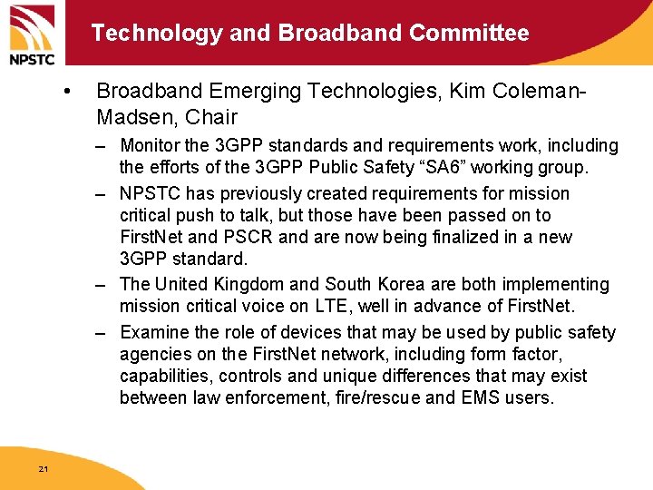 Technology and Broadband Committee • Broadband Emerging Technologies, Kim Coleman. Madsen, Chair – Monitor