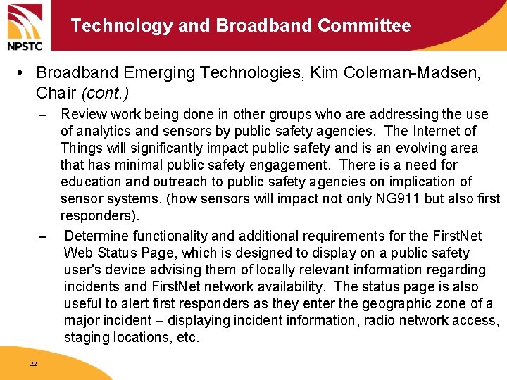 Technology and Broadband Committee • Broadband Emerging Technologies, Kim Coleman-Madsen, Chair (cont. ) –