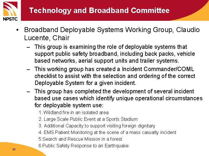 Technology and Broadband Committee • Broadband Deployable Systems Working Group, Claudio Lucente, Chair –