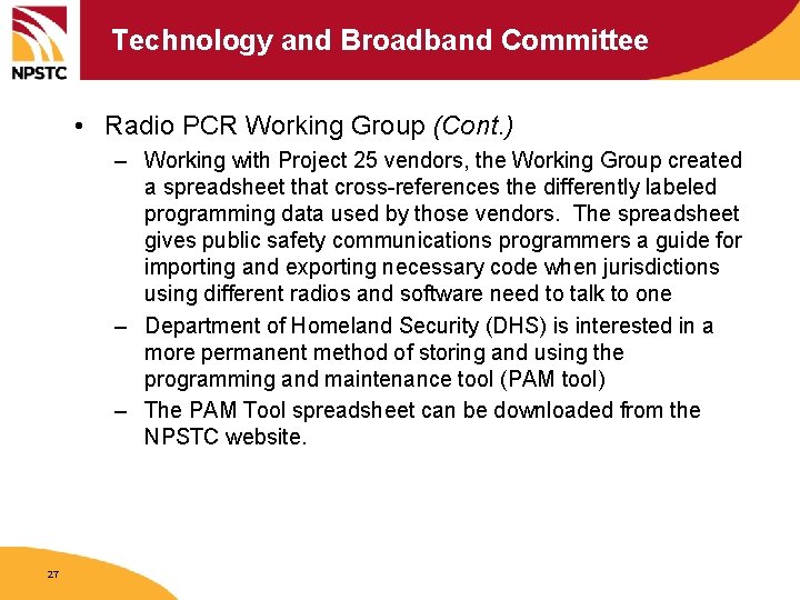 Technology and Broadband Committee • Radio PCR Working Group (Cont. ) – Working with