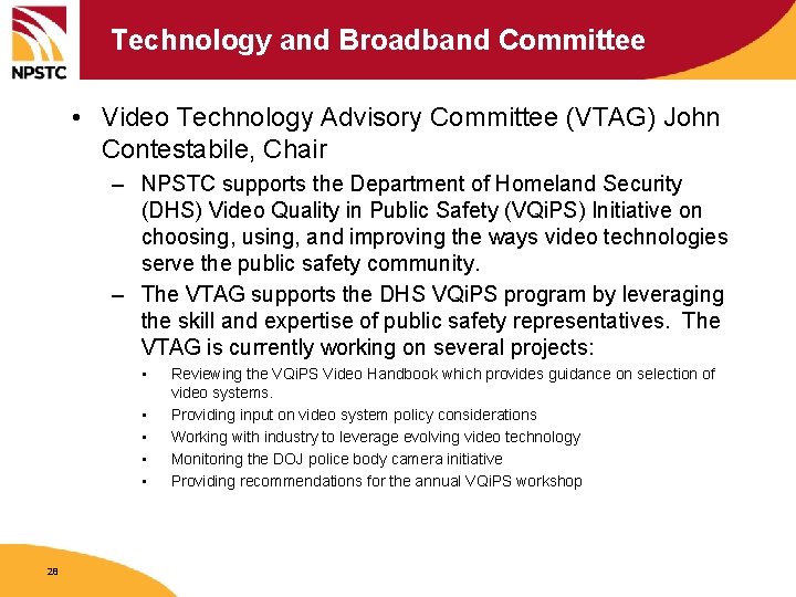 Technology and Broadband Committee • Video Technology Advisory Committee (VTAG) John Contestabile, Chair –