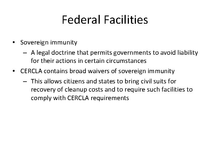Federal Facilities • Sovereign immunity – A legal doctrine that permits governments to avoid