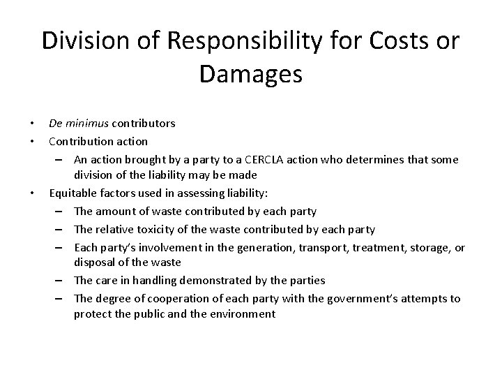 Division of Responsibility for Costs or Damages • • • De minimus contributors Contribution