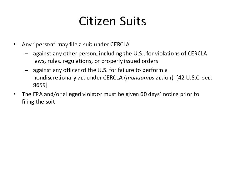 Citizen Suits • Any “person” may file a suit under CERCLA – against any