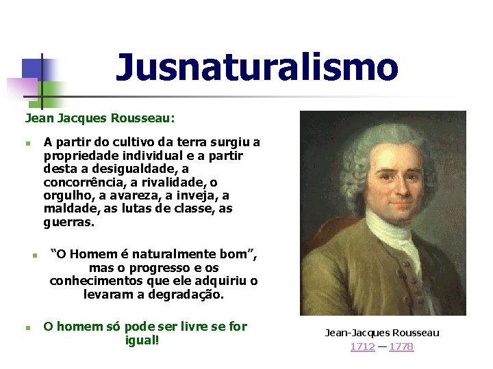 Jusnaturalismo Jean Jacques Rousseau: A partir do cultivo da terra surgiu a propriedade individual