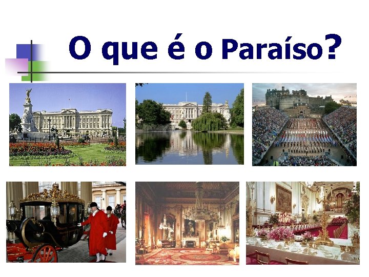 O que é o Paraíso? 