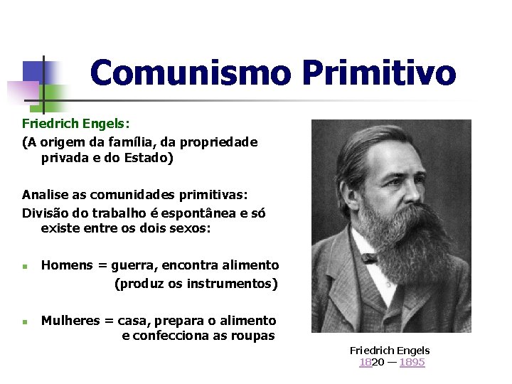 Comunismo Primitivo Friedrich Engels: (A origem da família, da propriedade privada e do Estado)