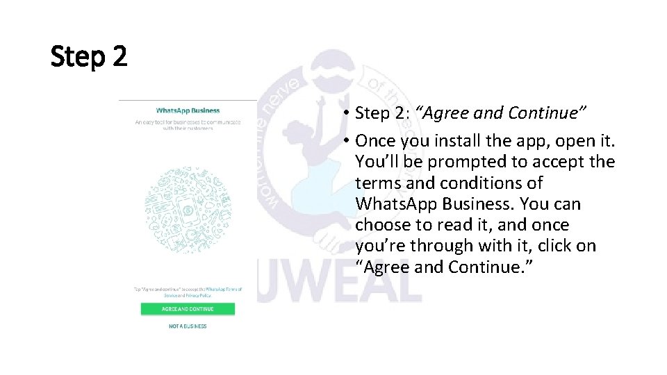 Step 2 • Step 2: “Agree and Continue” • Once you install the app,