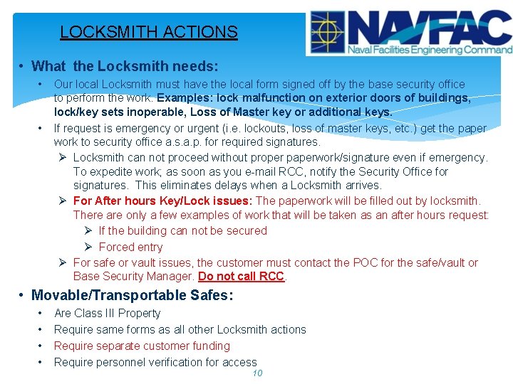LOCKSMITH ACTIONS • What the Locksmith needs: • • Our local Locksmith must have